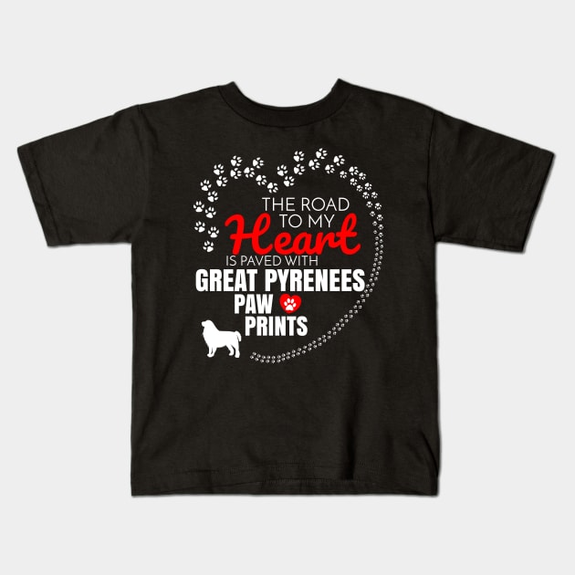 The Road To My Heart Is Paved With Great Pyrenees Paw Prints - Gift For Great Pyrenees Dog Lover Kids T-Shirt by HarrietsDogGifts